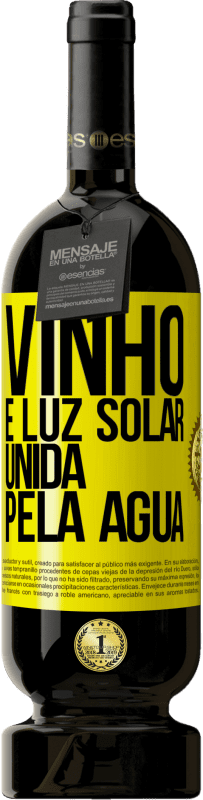 49,95 € Envio grátis | Vinho tinto Edição Premium MBS® Reserva Vinho é luz solar, unida pela água Etiqueta Amarela. Etiqueta personalizável Reserva 12 Meses Colheita 2015 Tempranillo