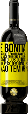 49,95 € Envio grátis | Vinho tinto Edição Premium MBS® Reserva É bonita. Mas não é bonito daqueles que você tem perto e suspira. Bonito dos outros, que você tem longe e não tem ar Etiqueta Amarela. Etiqueta personalizável Reserva 12 Meses Colheita 2016 Tempranillo