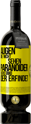 49,95 € Kostenloser Versand | Rotwein Premium Ausgabe MBS® Reserve Augen die nicht sehen, paranoider Verstand, der erfindet Gelbes Etikett. Anpassbares Etikett Reserve 12 Monate Ernte 2014 Tempranillo