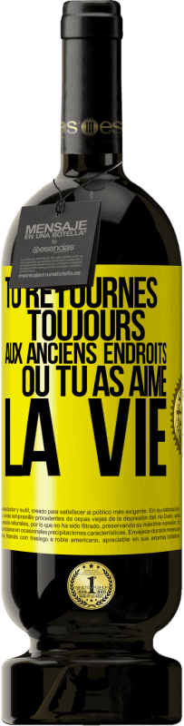 49,95 € Envoi gratuit | Vin rouge Édition Premium MBS® Réserve Tu retournes toujours aux anciens endroits où tu as aimé la vie Étiquette Jaune. Étiquette personnalisable Réserve 12 Mois Récolte 2015 Tempranillo