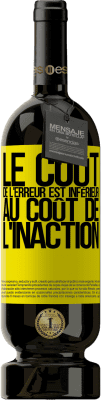 49,95 € Envoi gratuit | Vin rouge Édition Premium MBS® Réserve Le coût de l'erreur est inférieur au coût de l'inaction Étiquette Jaune. Étiquette personnalisable Réserve 12 Mois Récolte 2015 Tempranillo