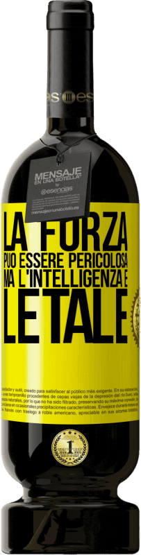 49,95 € Spedizione Gratuita | Vino rosso Edizione Premium MBS® Riserva La forza può essere pericolosa, ma l'intelligenza è letale Etichetta Gialla. Etichetta personalizzabile Riserva 12 Mesi Raccogliere 2015 Tempranillo