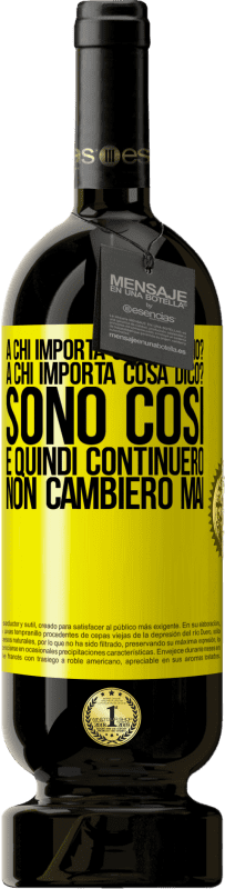49,95 € Spedizione Gratuita | Vino rosso Edizione Premium MBS® Riserva a chi importa cosa faccio? A chi importa cosa dico? Sono così, e quindi continuerò, non cambierò mai Etichetta Gialla. Etichetta personalizzabile Riserva 12 Mesi Raccogliere 2016 Tempranillo