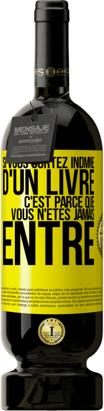 49,95 € Envoi gratuit | Vin rouge Édition Premium MBS® Réserve Si vous sortez indmne d'un livre, c'est parce que vous n'êtes jamais entré Étiquette Jaune. Étiquette personnalisable Réserve 12 Mois Récolte 2016 Tempranillo