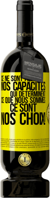 49,95 € Envoi gratuit | Vin rouge Édition Premium MBS® Réserve Ce ne sont pas nos capacités qui déterminent ce que nous sommes, ce sont nos choix ! Étiquette Jaune. Étiquette personnalisable Réserve 12 Mois Récolte 2015 Tempranillo