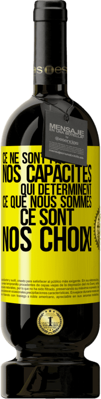 49,95 € Envoi gratuit | Vin rouge Édition Premium MBS® Réserve Ce ne sont pas nos capacités qui déterminent ce que nous sommes, ce sont nos choix ! Étiquette Jaune. Étiquette personnalisable Réserve 12 Mois Récolte 2015 Tempranillo