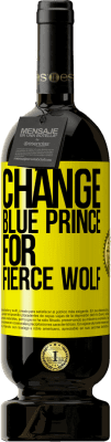 39,95 € Free Shipping | Red Wine Premium Edition MBS® Reserva Change blue prince for fierce wolf Yellow Label. Customizable label Reserva 12 Months Harvest 2014 Tempranillo