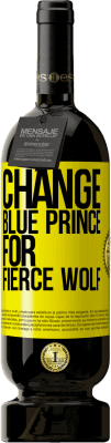 49,95 € Free Shipping | Red Wine Premium Edition MBS® Reserve Change blue prince for fierce wolf Yellow Label. Customizable label Reserve 12 Months Harvest 2015 Tempranillo