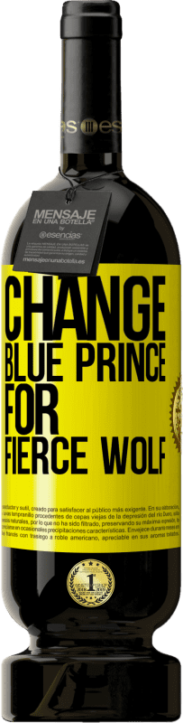 49,95 € 免费送货 | 红酒 高级版 MBS® 预订 将蓝王子换成凶猛的狼 黄色标签. 可自定义的标签 预订 12 个月 收成 2014 Tempranillo