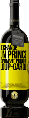 49,95 € Envoi gratuit | Vin rouge Édition Premium MBS® Réserve Je change un prince charmant pour un loup-garou Étiquette Jaune. Étiquette personnalisable Réserve 12 Mois Récolte 2014 Tempranillo