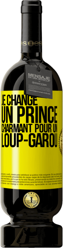 49,95 € Envoi gratuit | Vin rouge Édition Premium MBS® Réserve Je change un prince charmant pour un loup-garou Étiquette Jaune. Étiquette personnalisable Réserve 12 Mois Récolte 2015 Tempranillo