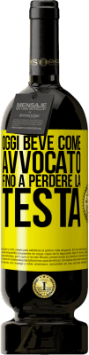 49,95 € Spedizione Gratuita | Vino rosso Edizione Premium MBS® Riserva Oggi beve come avvocato. Fino a perdere la testa Etichetta Gialla. Etichetta personalizzabile Riserva 12 Mesi Raccogliere 2014 Tempranillo