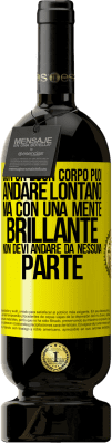 49,95 € Spedizione Gratuita | Vino rosso Edizione Premium MBS® Riserva Con un buon corpo puoi andare lontano, ma con una mente brillante non devi andare da nessuna parte Etichetta Gialla. Etichetta personalizzabile Riserva 12 Mesi Raccogliere 2014 Tempranillo