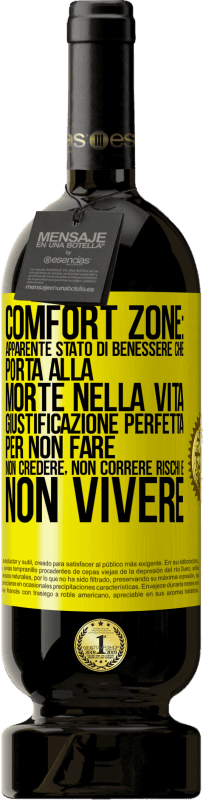 49,95 € Spedizione Gratuita | Vino rosso Edizione Premium MBS® Riserva Comfort zone: apparente stato di benessere che porta alla morte nella vita. Giustificazione perfetta per non fare, non Etichetta Gialla. Etichetta personalizzabile Riserva 12 Mesi Raccogliere 2015 Tempranillo