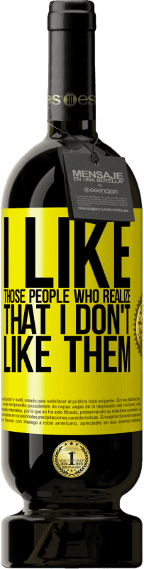 49,95 € 送料無料 | 赤ワイン プレミアム版 MBS® 予約する 私は彼らが好きだということに気付く人々が好きです 黄色のラベル. カスタマイズ可能なラベル 予約する 12 月 収穫 2016 Tempranillo