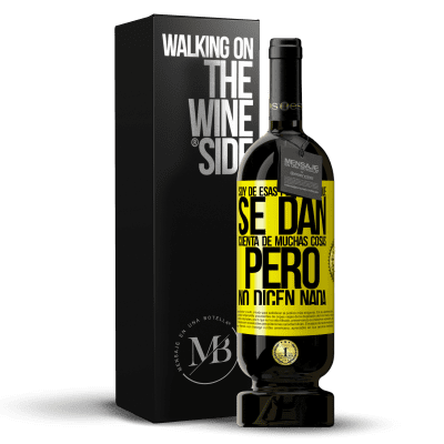«Soy de esas personas que se dan cuenta de muchas cosas, pero no dicen nada» Edición Premium MBS® Reserva