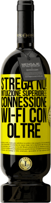 49,95 € Spedizione Gratuita | Vino rosso Edizione Premium MBS® Riserva strega no! Intuizione superiore e connessione Wi-Fi con oltre Etichetta Gialla. Etichetta personalizzabile Riserva 12 Mesi Raccogliere 2015 Tempranillo