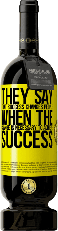 49,95 € 送料無料 | 赤ワイン プレミアム版 MBS® 予約する 彼らは、成功を達成するために必要なのは変化であるとき、成功は人々を変えると言う 黄色のラベル. カスタマイズ可能なラベル 予約する 12 月 収穫 2016 Tempranillo