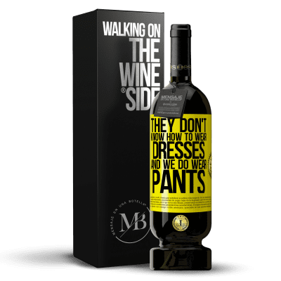 «They don't know how to wear dresses and we do wear pants» Premium Edition MBS® Reserve