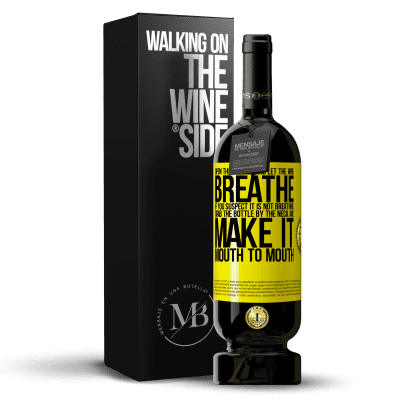 «打开这个瓶子，让葡萄酒呼吸。如果您怀疑自己没有呼吸，请抓住脖子抓住瓶子，使其口对口» 高级版 MBS® 预订