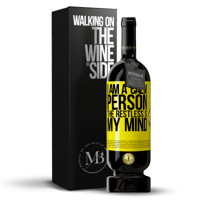 «I am a calm person, the restless is my mind» Premium Edition MBS® Reserve