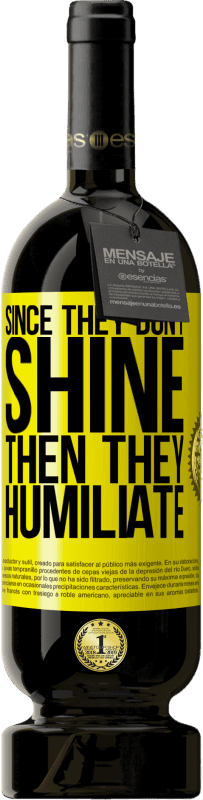 49,95 € 免费送货 | 红酒 高级版 MBS® 预订 因为他们不发光，所以他们羞辱 黄色标签. 可自定义的标签 预订 12 个月 收成 2016 Tempranillo