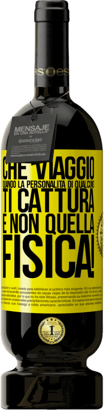 49,95 € Spedizione Gratuita | Vino rosso Edizione Premium MBS® Riserva che viaggio quando la personalità di qualcuno ti cattura e non quella fisica! Etichetta Gialla. Etichetta personalizzabile Riserva 12 Mesi Raccogliere 2015 Tempranillo