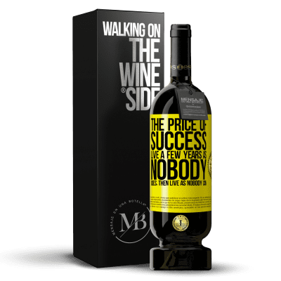 «The price of success. Live a few years as nobody does, then live as nobody can» Premium Edition MBS® Reserve