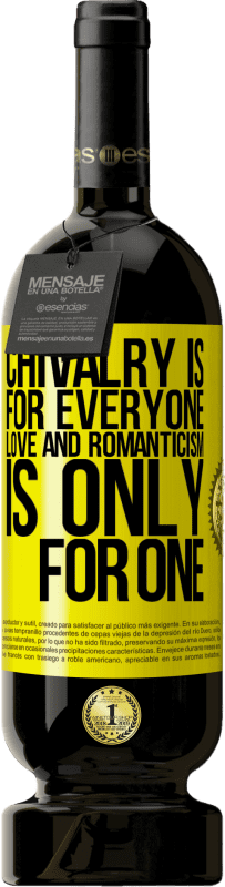 49,95 € Free Shipping | Red Wine Premium Edition MBS® Reserve Chivalry is for everyone. Love and romanticism is only for one Yellow Label. Customizable label Reserve 12 Months Harvest 2015 Tempranillo