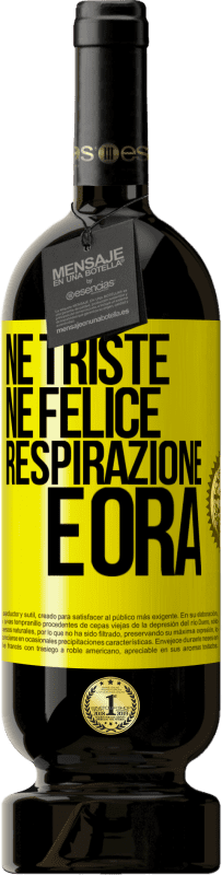 49,95 € Spedizione Gratuita | Vino rosso Edizione Premium MBS® Riserva Né triste né felice. Respirazione e ora Etichetta Gialla. Etichetta personalizzabile Riserva 12 Mesi Raccogliere 2015 Tempranillo