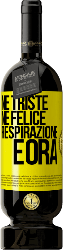 49,95 € Spedizione Gratuita | Vino rosso Edizione Premium MBS® Riserva Né triste né felice. Respirazione e ora Etichetta Gialla. Etichetta personalizzabile Riserva 12 Mesi Raccogliere 2016 Tempranillo