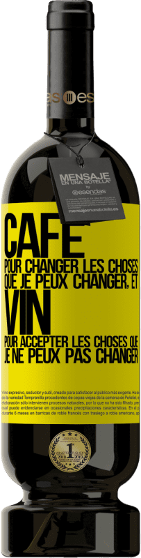 49,95 € Envoi gratuit | Vin rouge Édition Premium MBS® Réserve CAFÉ pour changer les choses que je peux changer, et VIN pour accepter les choses que je ne peux pas changer Étiquette Jaune. Étiquette personnalisable Réserve 12 Mois Récolte 2015 Tempranillo