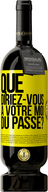 49,95 € Envoi gratuit | Vin rouge Édition Premium MBS® Réserve Que diriez-vous à votre moi du passé? Étiquette Jaune. Étiquette personnalisable Réserve 12 Mois Récolte 2016 Tempranillo