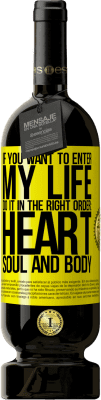 49,95 € 送料無料 | 赤ワイン プレミアム版 MBS® 予約する あなたが私の人生に入りたいなら、正しい順序でそれをしてください：心、魂、体 黄色のラベル. カスタマイズ可能なラベル 予約する 12 月 収穫 2015 Tempranillo