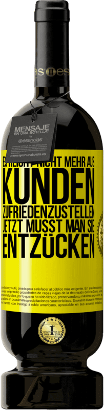 49,95 € Kostenloser Versand | Rotwein Premium Ausgabe MBS® Reserve Es reicht nicht mehr aus, Kunden zufriedenzustellen. Jetzt musst man sie entzücken Gelbes Etikett. Anpassbares Etikett Reserve 12 Monate Ernte 2015 Tempranillo