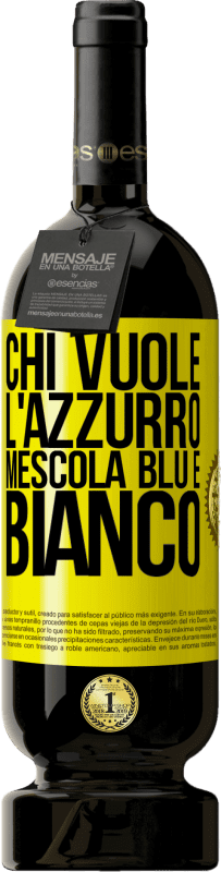 49,95 € Spedizione Gratuita | Vino rosso Edizione Premium MBS® Riserva Chi vuole l'azzurro, mescola blu e bianco Etichetta Gialla. Etichetta personalizzabile Riserva 12 Mesi Raccogliere 2016 Tempranillo