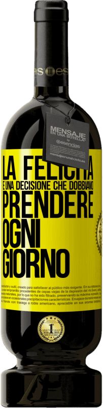 49,95 € Spedizione Gratuita | Vino rosso Edizione Premium MBS® Riserva La felicità è una decisione che dobbiamo prendere ogni giorno Etichetta Gialla. Etichetta personalizzabile Riserva 12 Mesi Raccogliere 2015 Tempranillo