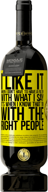 49,95 € 免费送货 | 红酒 高级版 MBS® 预订 当我不必对我所说的内容进行筛选时，我会喜欢它。当我知道我与合适的人在一起时 黄色标签. 可自定义的标签 预订 12 个月 收成 2016 Tempranillo