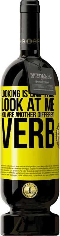 49,95 € Free Shipping | Red Wine Premium Edition MBS® Reserve Looking is one thing. Look at me, you are another different verb Yellow Label. Customizable label Reserve 12 Months Harvest 2015 Tempranillo