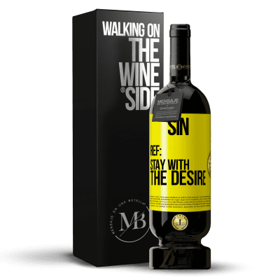 «Sin. Ref: stay with the desire» Premium Edition MBS® Reserve