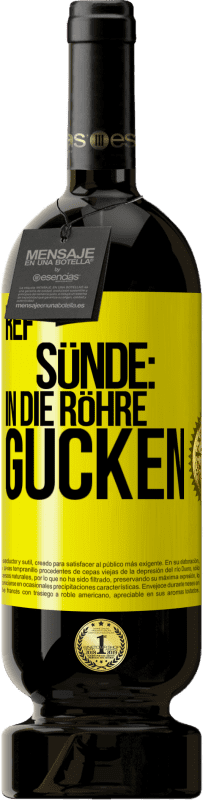 49,95 € Kostenloser Versand | Rotwein Premium Ausgabe MBS® Reserve RefSünde: in die Röhre gucken Gelbes Etikett. Anpassbares Etikett Reserve 12 Monate Ernte 2015 Tempranillo