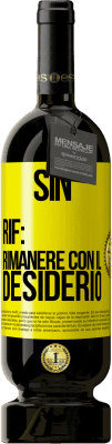 49,95 € Spedizione Gratuita | Vino rosso Edizione Premium MBS® Riserva Sin. Rif: rimanere con il desiderio Etichetta Gialla. Etichetta personalizzabile Riserva 12 Mesi Raccogliere 2015 Tempranillo