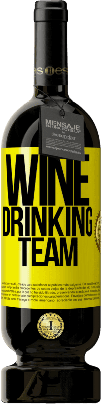 49,95 € Spedizione Gratuita | Vino rosso Edizione Premium MBS® Riserva Wine drinking team Etichetta Gialla. Etichetta personalizzabile Riserva 12 Mesi Raccogliere 2014 Tempranillo