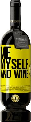 49,95 € Бесплатная доставка | Красное вино Premium Edition MBS® Бронировать Me, myself and wine Желтая этикетка. Настраиваемая этикетка Бронировать 12 Месяцы Урожай 2013 Tempranillo