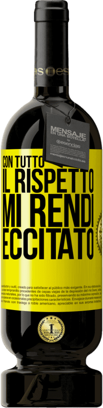 49,95 € Spedizione Gratuita | Vino rosso Edizione Premium MBS® Riserva Con tutto il rispetto, mi rendi eccitato Etichetta Gialla. Etichetta personalizzabile Riserva 12 Mesi Raccogliere 2015 Tempranillo