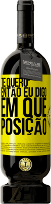 49,95 € Envio grátis | Vinho tinto Edição Premium MBS® Reserva Te quero. Então eu digo em que posição Etiqueta Amarela. Etiqueta personalizável Reserva 12 Meses Colheita 2016 Tempranillo