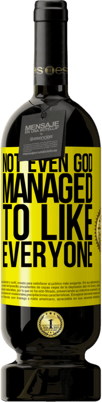 49,95 € 免费送货 | 红酒 高级版 MBS® 预订 甚至没有上帝设法喜欢每个人 黄色标签. 可自定义的标签 预订 12 个月 收成 2016 Tempranillo