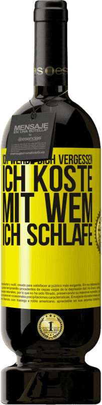 49,95 € Kostenloser Versand | Rotwein Premium Ausgabe MBS® Reserve Ich werde dich vergessen, ich koste, mit wem ich schlafe Gelbes Etikett. Anpassbares Etikett Reserve 12 Monate Ernte 2015 Tempranillo