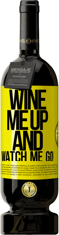 49,95 € Free Shipping | Red Wine Premium Edition MBS® Reserve Wine me up and watch me go! Yellow Label. Customizable label Reserve 12 Months Harvest 2014 Tempranillo