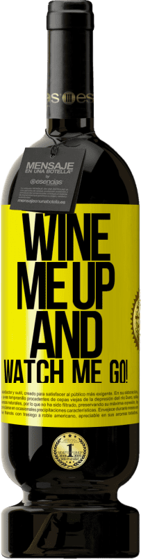 49,95 € Free Shipping | Red Wine Premium Edition MBS® Reserve Wine me up and watch me go! Yellow Label. Customizable label Reserve 12 Months Harvest 2015 Tempranillo